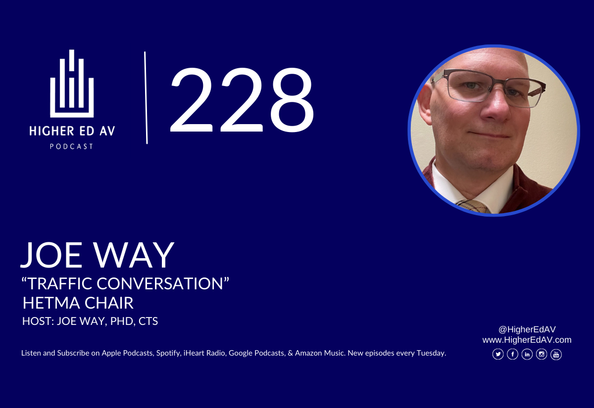 Higher Ed AV Podcast Joe Way 228 Traffic Conversation