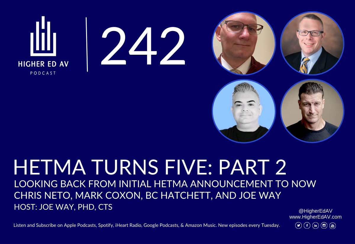 242 HETMA Turns 5 Chris Neto Mark Coxon BC Hatchett Joe Way Higher Ed AV Podcast