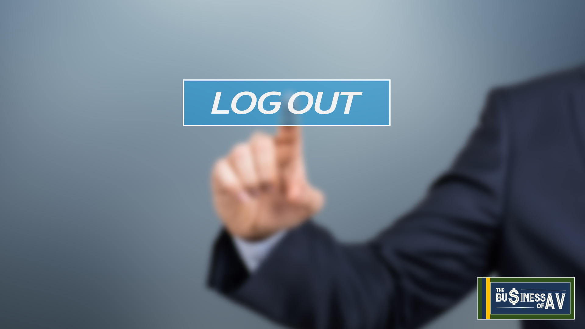 Business of AV Close The Tabs Joe Way